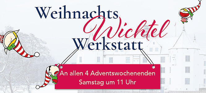Weihnachtswichtelwerkstatt im Schloss 